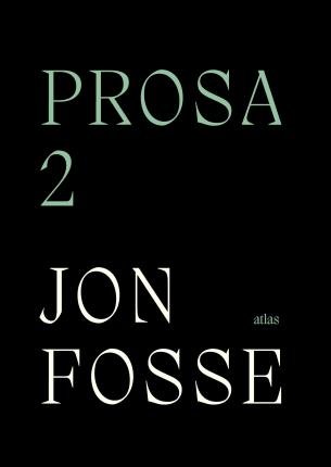Prosa 2 - Jon Fosse - Books - Bokförlaget Atlas - 9789174450262 - September 22, 2022