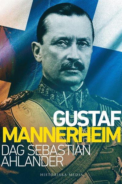 Cover for Dag Sebastian Ahlander · Gustaf Mannerheim (ePUB) [Ned edition] (2016)