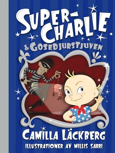 Cover for Millis Sarri · Super-Charlie: Super-Charlie och gosedjurstjuven (ePUB) (2015)