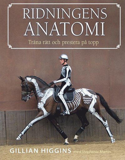 Cover for Gillian Higgins · Ridningens anatomi : träna rätt och prestera på topp (Bog) (2020)