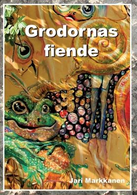 Cover for Jari Markkanen · Grodornas fiende (Paperback Book) (2021)