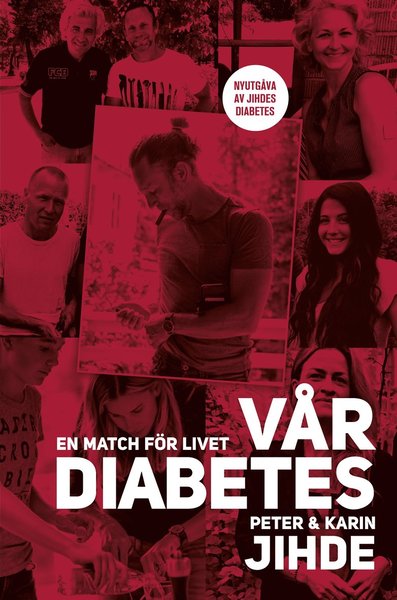 Vår diabetes : en match för livet - Peter Jihde Karin Jihde - Books - Volante - 9789188659262 - March 22, 2018