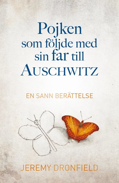 Cover for Jeremy Dronfield · Pojken som följde med sin far till Auschwitz : en sann berättelse (Inbunden Bok) (2019)