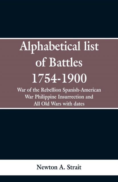 Cover for Newton A Strait · Alphabetical list of Battles 1754-1900 (Paperback Bog) (2019)