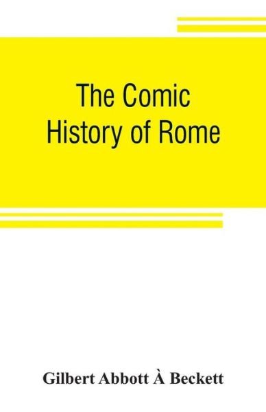 Cover for Gilbert Abbott À Beckett · The comic history of Rome (Paperback Book) (2019)