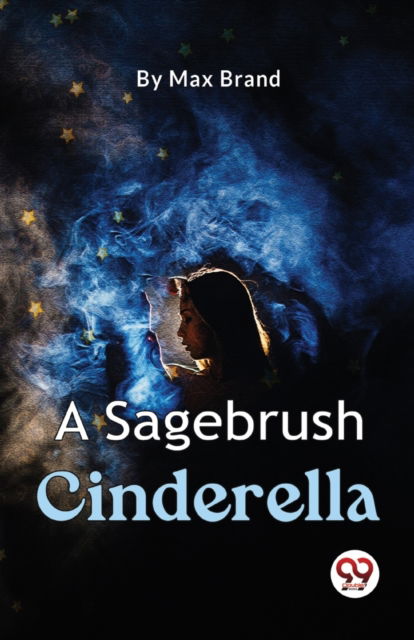 Cover for Max Brand · A Sagebrush Cinderella (Paperback Book) (2023)