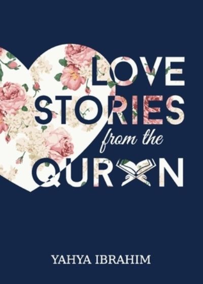 Cover for Yahya Adel Ibrahim · Love Stories from the Qur'an (Paperback Book) (2020)