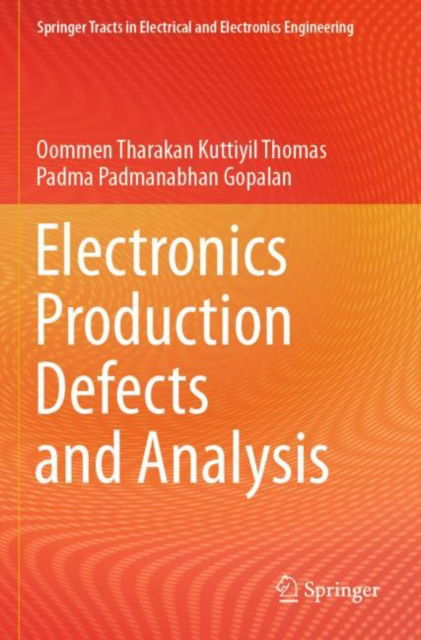 Cover for Oommen Tharakan Kuttiyil Thomas · Electronics Production Defects and Analysis - Springer Tracts in Electrical and Electronics Engineering (Paperback Book) [1st ed. 2022 edition] (2023)