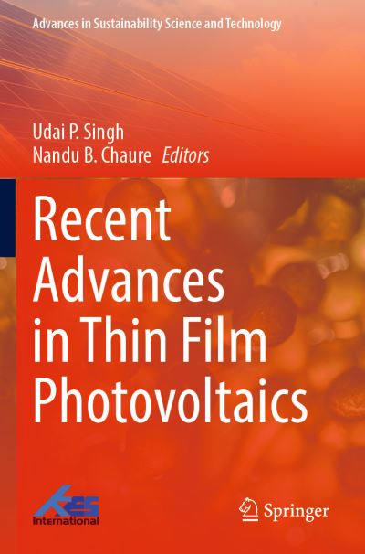 Recent Advances in Thin Film Photovoltaics - Advances in Sustainability Science and Technology - Udai P. Singh - Boeken - Springer Verlag, Singapore - 9789811937262 - 4 september 2023