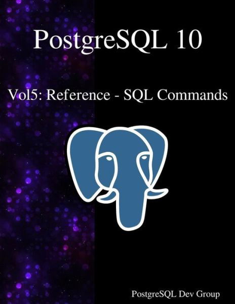Cover for PostgreSQL Development Group · PostgreSQL 10 Vol5 (Taschenbuch) (2017)
