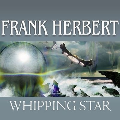 Cover for Frank Herbert · Whipping Star (CD) (2008)