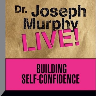 Building Self-Confidence - Joseph Murphy - Music - Gildan Media Corporation - 9798200605262 - September 1, 2016