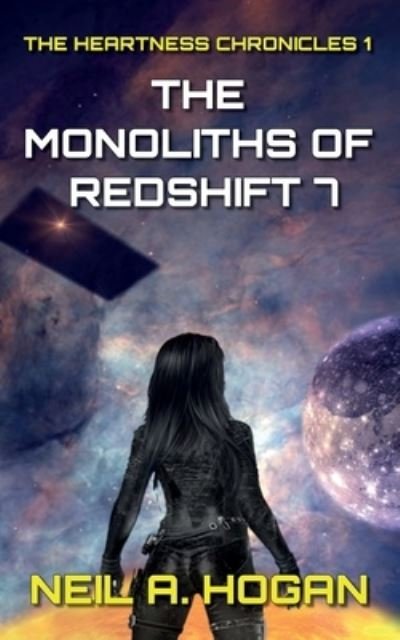 Cover for Neil a Hogan · The Monoliths of Redshift 7: The Heartness Chronicles (Paperback Book) (2022)