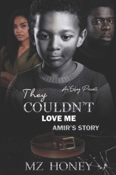 They Couldn't Love Me: Amir's Story - Mz Honey - Boeken - Independently Published - 9798447765262 - 6 april 2022