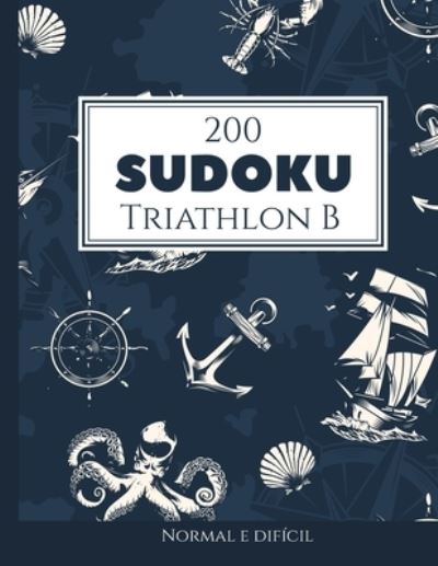 Cover for Morari Media Pt · 200 Sudoku Triathlon B normal e dificil Vol. 1: com solucoes e quebra-cabecas bonus (Paperback Book) (2021)