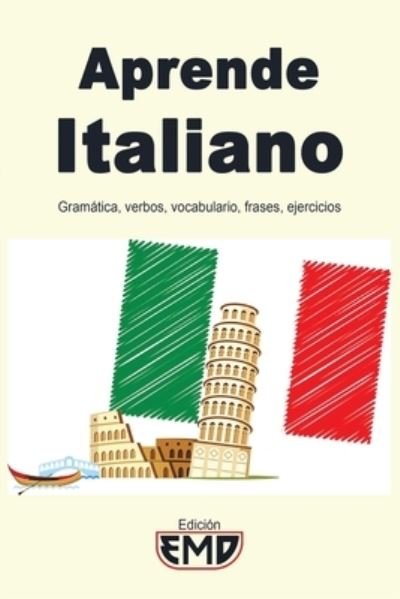 Cover for Edicion Emd · Aprende Italiano: Gramatica, verbos, vocabulario, frases, ejercicios (Paperback Bog) (2021)