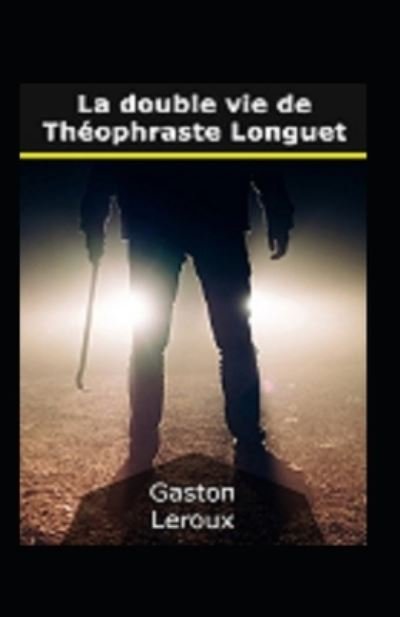 Cover for Gaston LeRoux · La Double vie de Theophraste Longuet Annote (Paperback Bog) (2021)