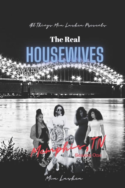 Cover for Mia Lashea · The Real Housewives Memphis, TN: Season One - The Real Housewives-Memphis, TN (Paperback Book) (2021)