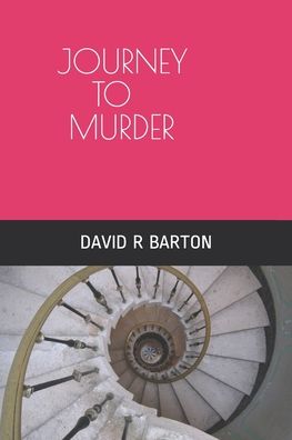 Cover for David R Barton · Journey to Murder (Paperback Book) (2020)