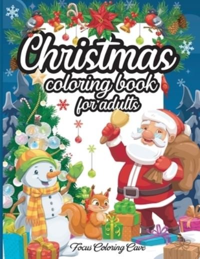 Christmas Coloring Book for Adults - Focus Coloring Cave - Bøker - Independently Published - 9798565687262 - 16. november 2020