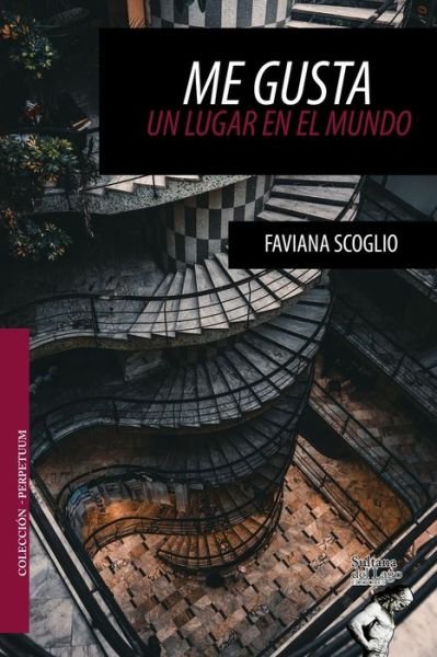 Cover for Faviana Scoglio · Me gusta un lugar en el mundo (Pocketbok) (2020)