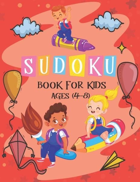 Sudoku Book for Kids Ages 4-8 - Ak Dreams Publishing - Boeken - Independently Published - 9798575925262 - 3 december 2020