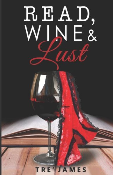 Cover for Tre' James · Read, Wine &amp; Lust (Paperback Book) (2019)