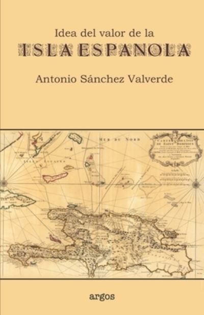 Cover for Antonio Sanchez Valverde · Idea del valor de la Isla Espanola (Taschenbuch) (2020)