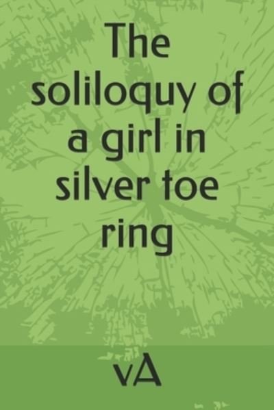 Cover for Va · The soliloquy of a girl in silver toe ring (Paperback Book) (2020)