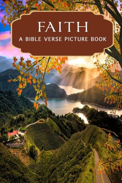 Cover for Sunny Street Books · Faith - A Bible Verse Picture Book: A Gift Book of Bible Verses for Alzheimer's Patients and Seniors with Dementia - Picture Books - Christian / Inspirational (Paperback Book) (2020)