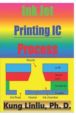 Cover for Kung Linliu · Ink Jet Printing IC Process (Paperback Bog) (2020)