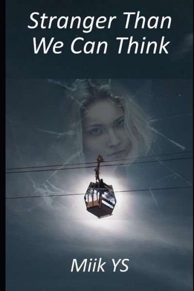 Cover for Miik Ys · Stranger Than We Can Think (Paperback Book) (2020)
