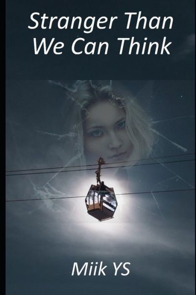 Cover for Miik Ys · Stranger Than We Can Think (Paperback Book) (2020)