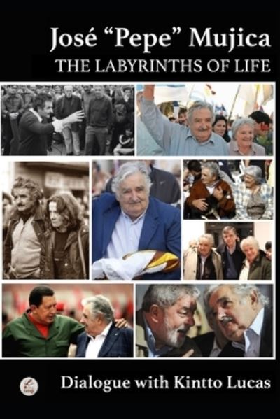 Cover for Dialogue With Kintto Lucas · Jose Pepe Mujica: The Labyrinths of Life (Paperback Book) (2020)