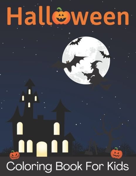 Halloween Coloring Book For Kids. - James Robertson - Books - Independently Published - 9798673696262 - August 9, 2020