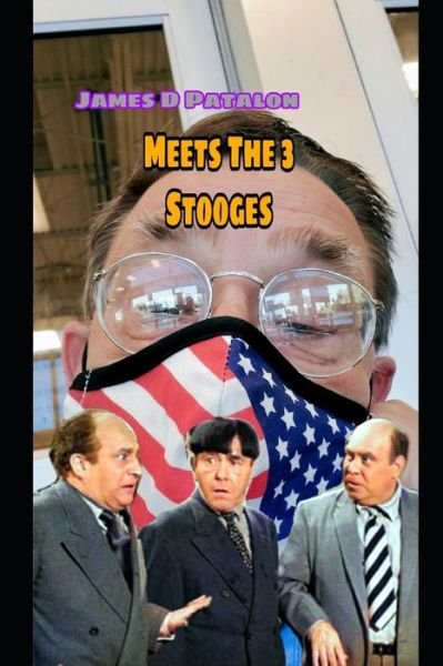 Cover for James D Patalon · Author James D Patalon Meets The 3 Stooges (Paperback Bog) (2020)