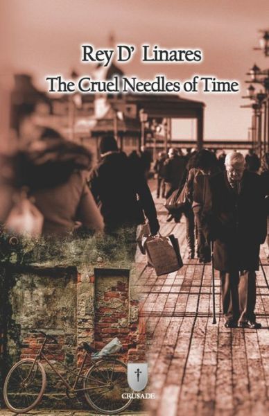 The Cruel Needles of Time - Rey D' Linares - Kirjat - Independently Published - 9798685617262 - lauantai 12. syyskuuta 2020