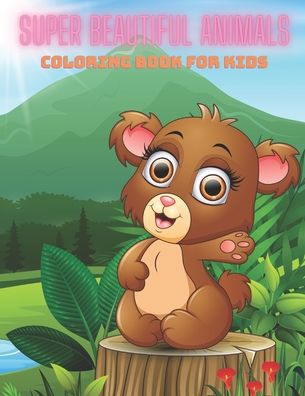 Cover for Kathleen Shannon · SUPER BEAUTIFUL ANIMALS - Coloring Book For Kids (Paperback Book) (2020)