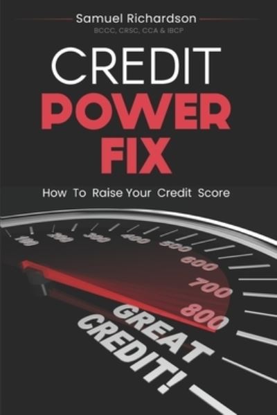 Credit Power Fix - Samuel Richardson - Książki - Independently Published - 9798709313262 - 14 lutego 2021