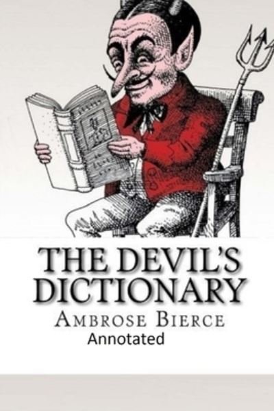 Cover for Ambrose Bierce · The Devil's Dictionary-(Annotated) (Paperback Bog) (2021)