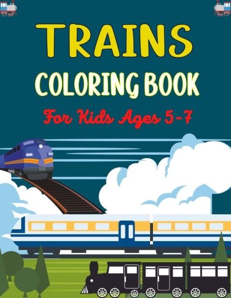 Cover for Ensumongr Publications · TRAINS COLORING BOOK For Kids Ages 5-7 (Pocketbok) (2021)