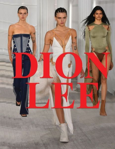 Dion Lee - Sunny Chanday - Books - Independently Published - 9798735392262 - April 9, 2021