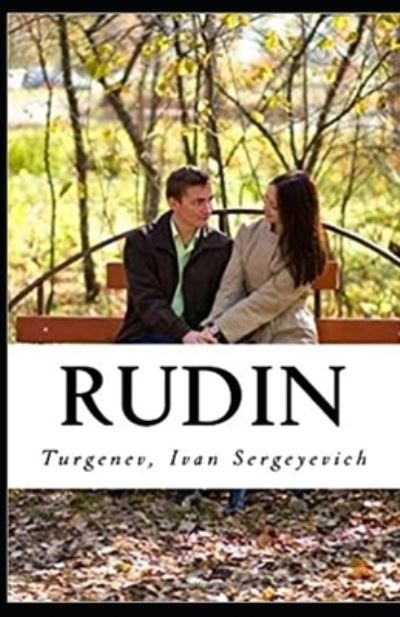 Rudin Annotated - Ivan Sergeyevich Turgenev - Livres - Independently Published - 9798736225262 - 11 avril 2021