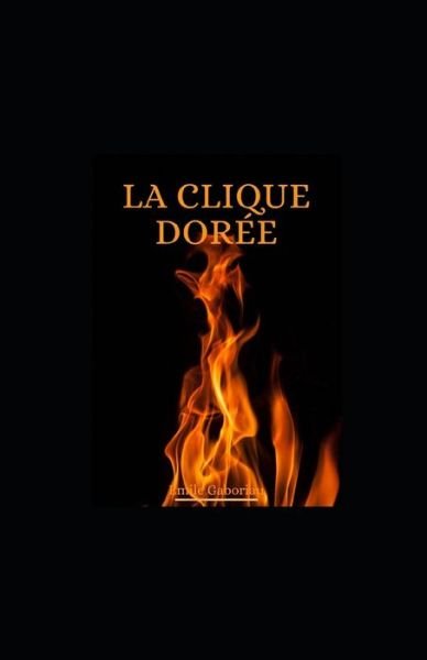Cover for Emile Gaboriau · La Clique doree illustree (Paperback Book) (2021)