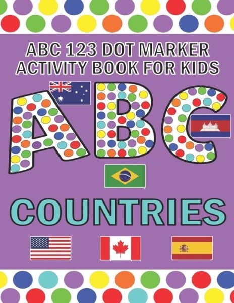 Cover for Pangolin Publishing · ABC 123 Dot Marker Activity Book For Kids - Countries (Paperback Bog) (2021)
