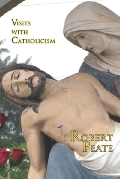 Cover for Robert Peate · Visits with Catholicism (Paperback Bog) (2021)