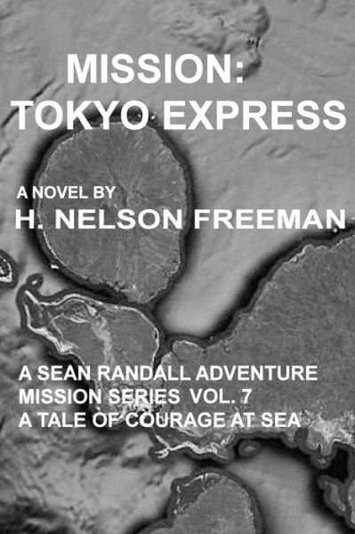 Cover for H Nelson Freeman · Mission: Tokyo Express (Taschenbuch) (2021)