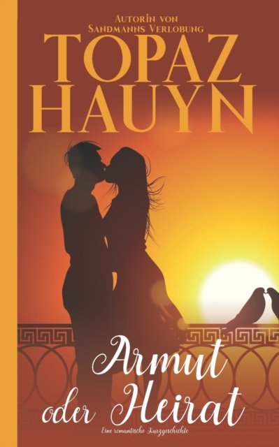 Cover for Topaz Hauyn · Armut oder Heirat: Romantische Kurzgeschichte (Paperback Book) (2022)