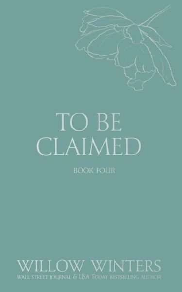 To Be Claimed #4 - Willow Winters - Books - Willow Winters Publishing LLC - 9798885923262 - December 1, 2021