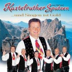 Cover for Kastelruther Spatzen · Und Singen Ist Gold-pur (CD) (2007)